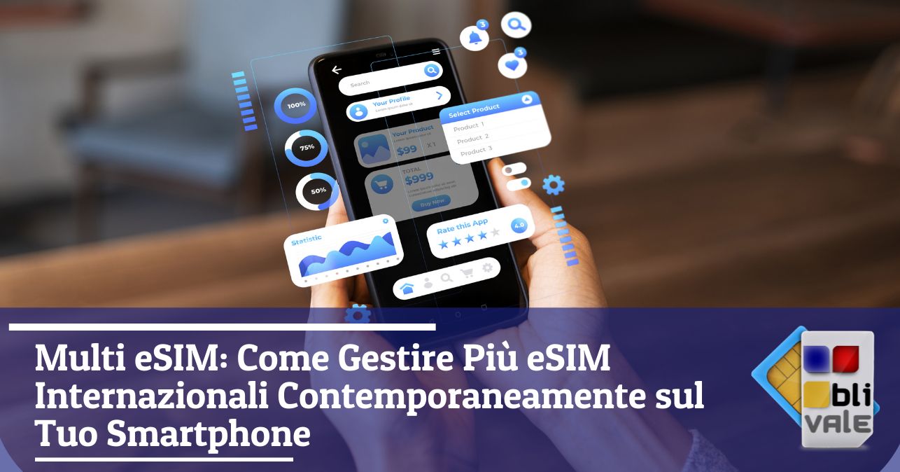 blivale_image_it_Multi eSIM Come Gestire Più eSIM Internazionali_643x337 Multi eSIM: Come Gestire Più eSIM Internazionali Contemporaneamente sul Tuo Smartphone